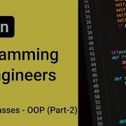 Python Classes OOP Part 2 Python Programming For Engineers