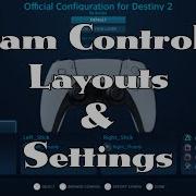 Steam Controller Settings And Layouts Explained