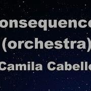 Consequences Orchestra Camila Cabello Karaoke No Guide Melody Instrumental
