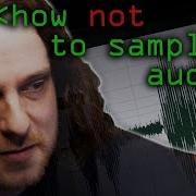 How NOT To Sample Audio Computerphile