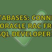Databases Connect To Oracle RAC From SQL Developer