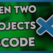 How To Open Two Projects In Visual Studio Code 2025