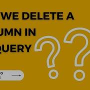 BigQuery You Can T Delete Columns But Here S What You CAN Do