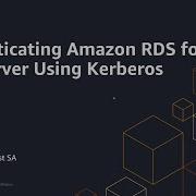 Authenticating Amazon RDS For SQL Server Using Kerberos Amazon Web Services
