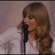 Taylor Swift Performs Begin Again On Ellen
