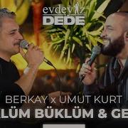 Büklüm Büklüm Geçer Akustik Umut Kurt Berkay Evdeyiz Dede