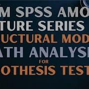 22 SPSS AMOS Path Analysis As Structural Model