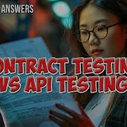 What S The Difference Between Contract Testing And API Testing