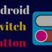 Android Switch Button Example