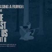 Gustavo Santaolalla Chasing A Rumor From The Last Of Us Part II Official Video