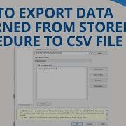 151 Как экспортировать данные возвращаемые хранимой процедурой в CSV файл