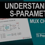 Understanding S Parameters Of High Speed Multiplexers