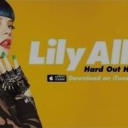 Lily Allen Hard Out Here Official Video Explicit Version