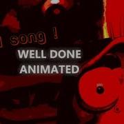 WELL DONE Animated Vibingleaf But It The Full Song
