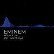 Eminem Without Me 8D AUDIO USE HEADPHONES