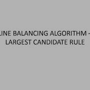 Line Balancing 6 Largest Candidate Rule Part 2