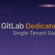 What Is GitLab Dedicated Secure DevSecOps For Enterprise