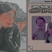 𖦹 Como Fazer O Coloring Grape Tea No Android CapCut E VN
