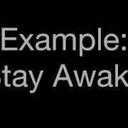 Example Stay Awake OFFICIAL