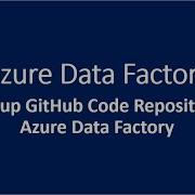 73 Setup GitHub Code Repository For Azure Data Factory