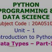 Python Data Types PYTHON PROGRAMMING DATA SCIENCE 20A05101T Unit 1 Introduction To Python