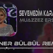 Muazzez Ersoy Sevemedim Kara Gözlüm Soner Bülbül Remix 2025 Remix