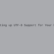 Setting Up UTF 8 Support For Your Web Apps In PHP MySQL And Apache