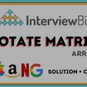 Rotate Matrix Solution Interviewbit Arrays