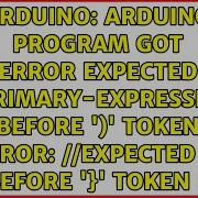 Arduino Program Got Error Expected Primary Expression Before Token Error Expected