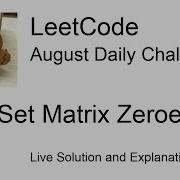 Daily Leetcode 500 Aug 13 2021 73 Set Matrix Zeroes