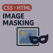 Exploring Image Masking In CSS