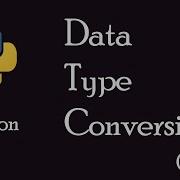 8 Type Conversion In Python Part 2