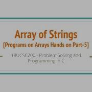Array Of Strings 2D Character Arrays Hands On Part 5
