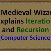 A Wizard Explains Iteration And Recursion Computer Science