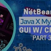 Java NetBeans Connecting XAMPP MySQL Database For CRUD Of Data Part 3