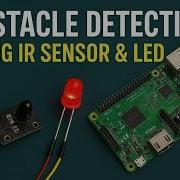 The Connectivity Of Raspberry Pi With IR Sensor Detect Obstacle And Notify User Using LEDs