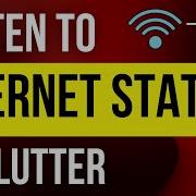 Continuously Monitor Internet Connection Status In Flutter Listen For Network Changes