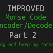 Improved Morse Code Encoder Decoder Pt 2 Dynamically Printing And Playing Morse Code Sounds