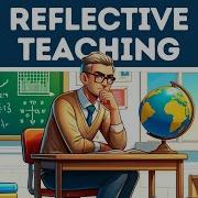 Reflective Teaching Explained For Beginners In 3 Minutes