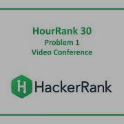HackerRank HourRank 30 Problem 1 Video Conference