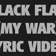 Black Flag My War Lyric Video