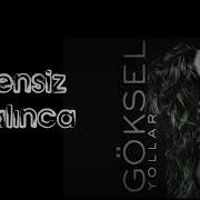 Göksel Sensiz Kalınca 1997 90 Lar
