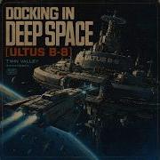 Docking In Deep Space Ultus B 8 Full Album