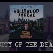 Hollywood Undead City Of The Dead Official Visualizer