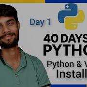 Day 1 Install Python VS Code Step By Step 40 Days Of Python Programming Journey
