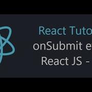 OnSubmit Event In React JS React JS 16