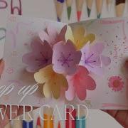 Pop Up Flower Card Tutorial Handmade Greeting Card Handmade Birthday Card