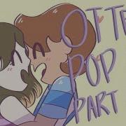 Otter Pop MAP Parts 5 6