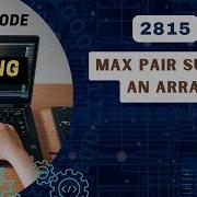 Max Pair Sum In An Array Leetcode 2815 Hashing C