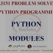 PYTHON MODULES GE3151 PROBLEM SOLVING AND PYTHON PROGRAMMING NOTES